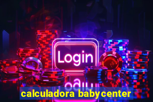 calculadora babycenter