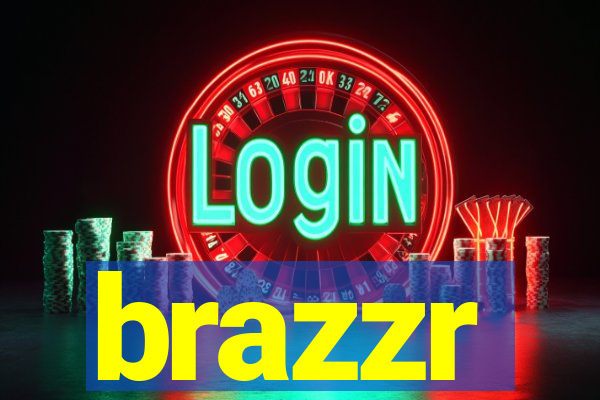 brazzr