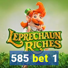 585 bet 1