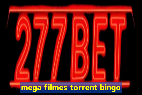 mega filmes torrent bingo
