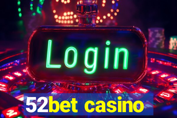 52bet casino