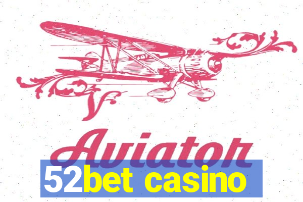 52bet casino