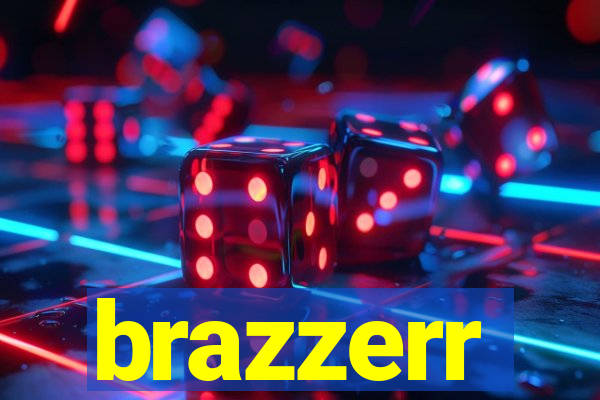 brazzerr