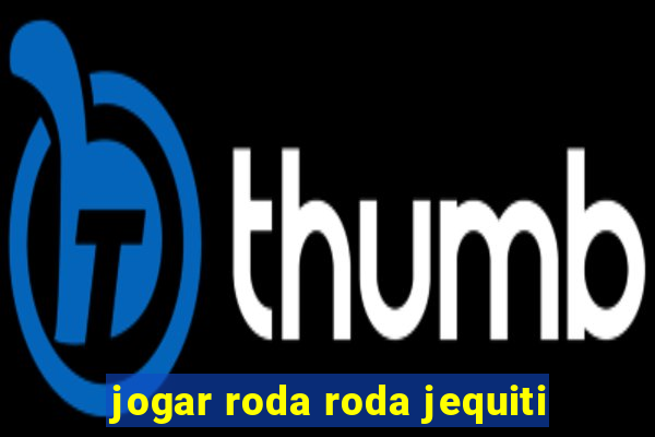 jogar roda roda jequiti