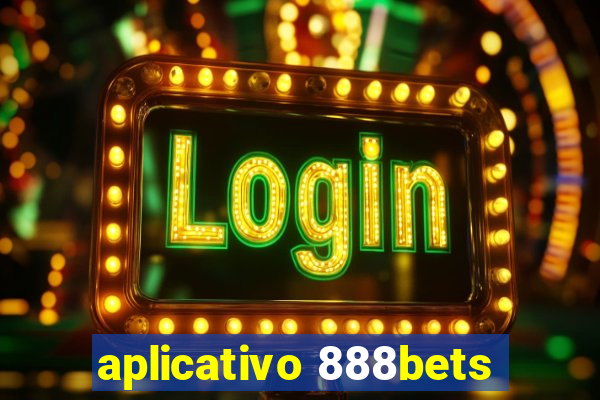 aplicativo 888bets