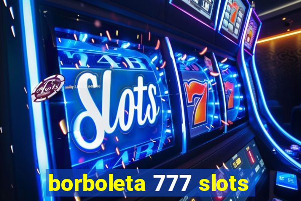 borboleta 777 slots