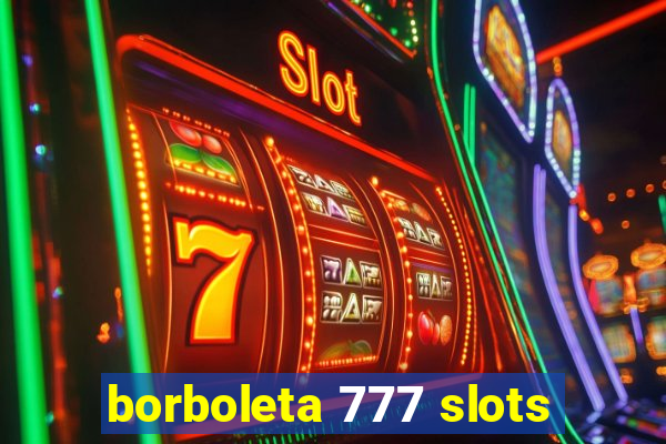 borboleta 777 slots