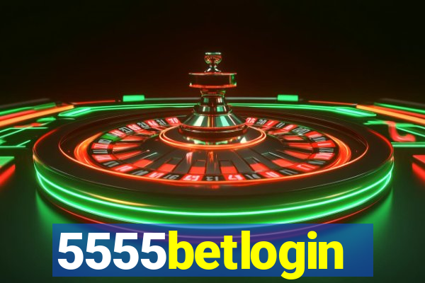 5555betlogin