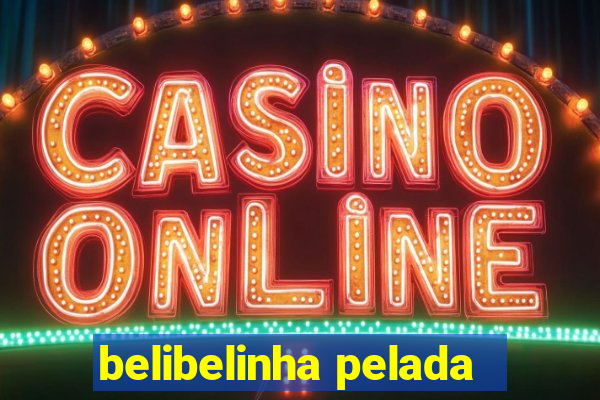 belibelinha pelada