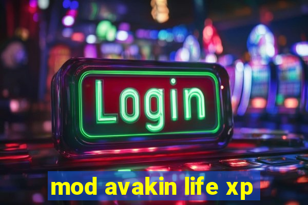 mod avakin life xp