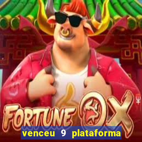 venceu 9 plataforma de jogos