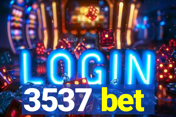 3537 bet
