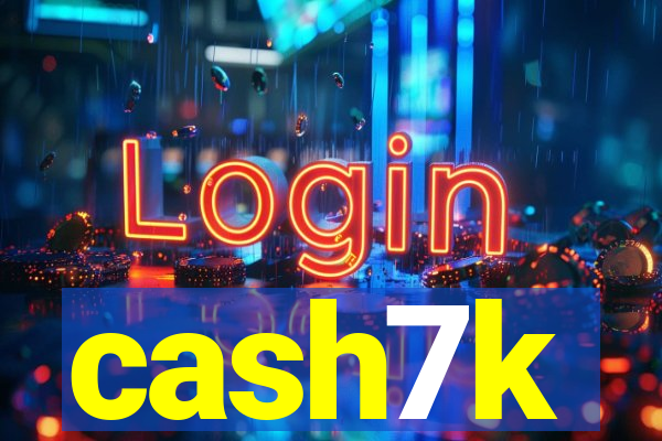 cash7k
