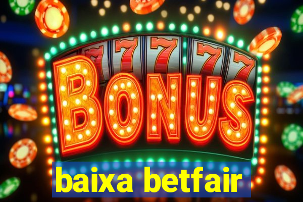 baixa betfair