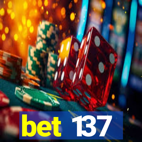 bet 137