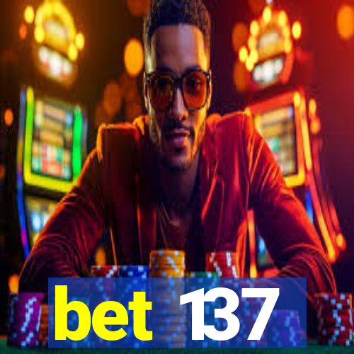 bet 137