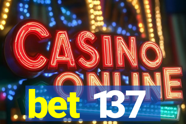 bet 137
