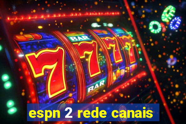 espn 2 rede canais