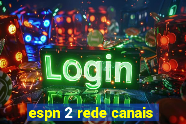 espn 2 rede canais