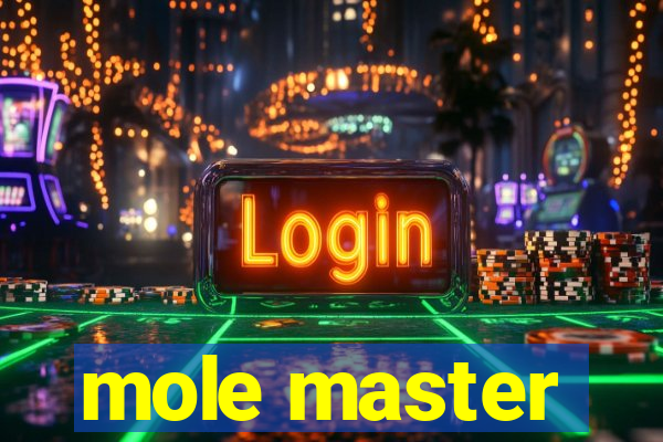 mole master
