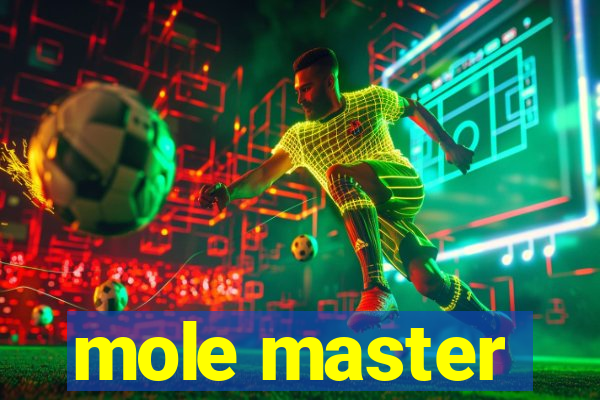mole master