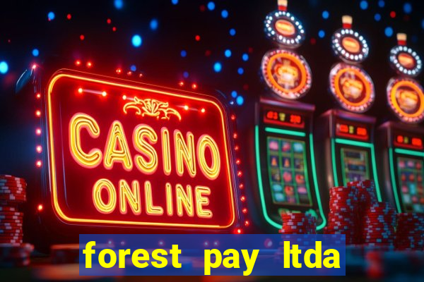 forest pay ltda plataforma de jogos