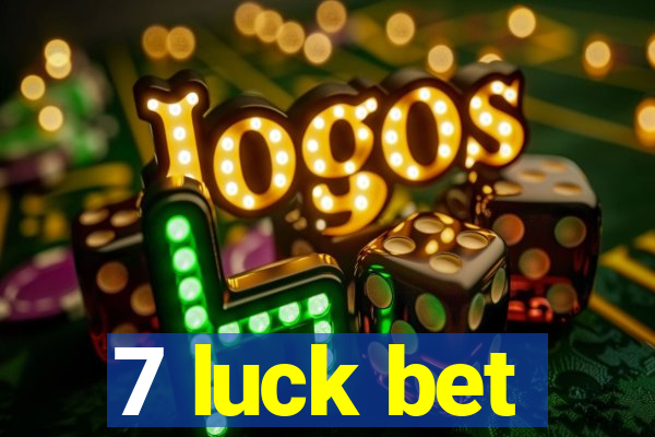 7 luck bet