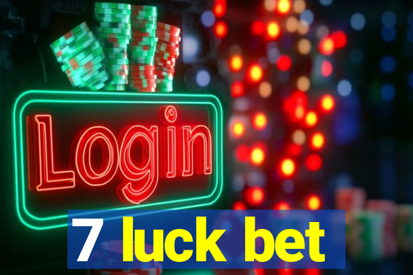 7 luck bet