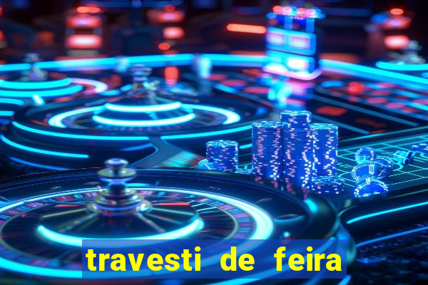travesti de feira de santana