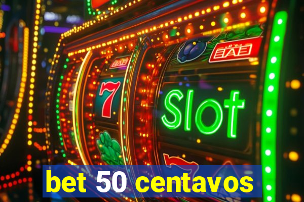 bet 50 centavos