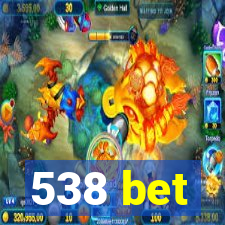538 bet