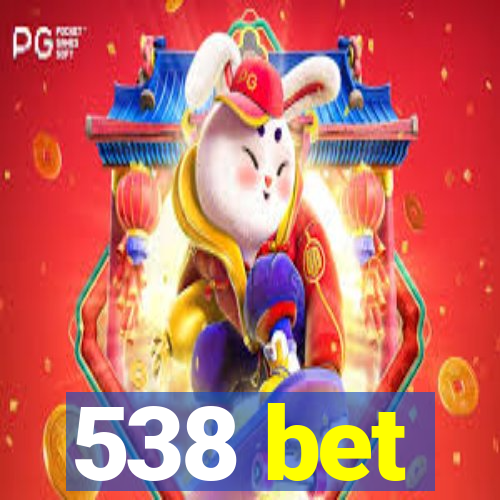 538 bet