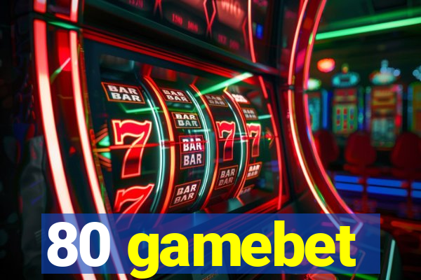 80 gamebet