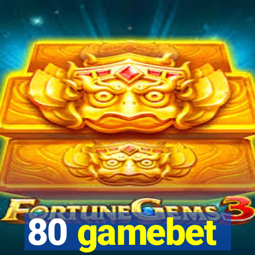 80 gamebet