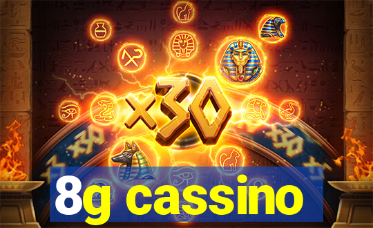 8g cassino