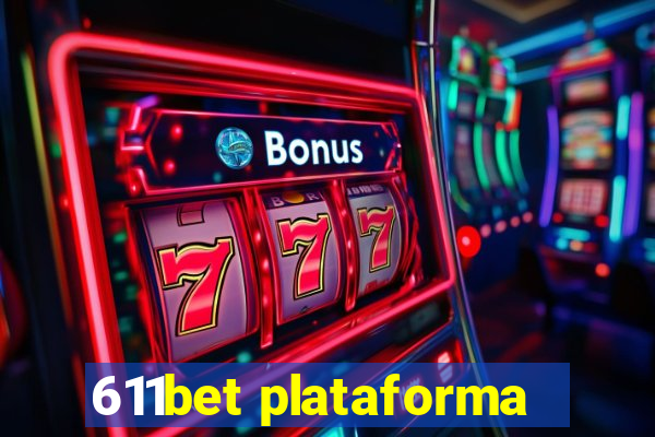 611bet plataforma