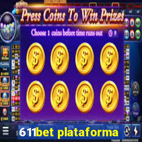 611bet plataforma