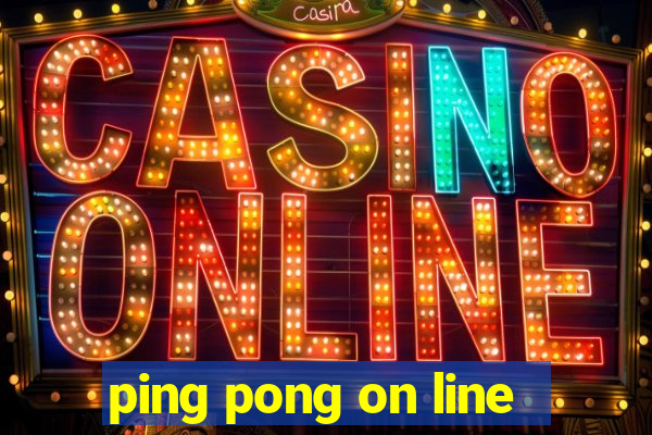 ping pong on line