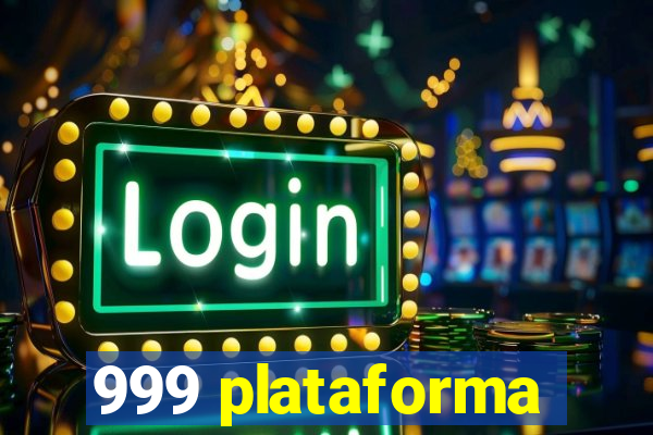 999 plataforma