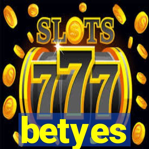 betyes