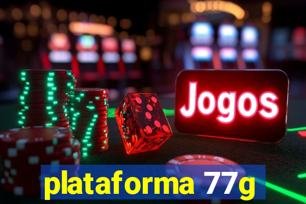 plataforma 77g