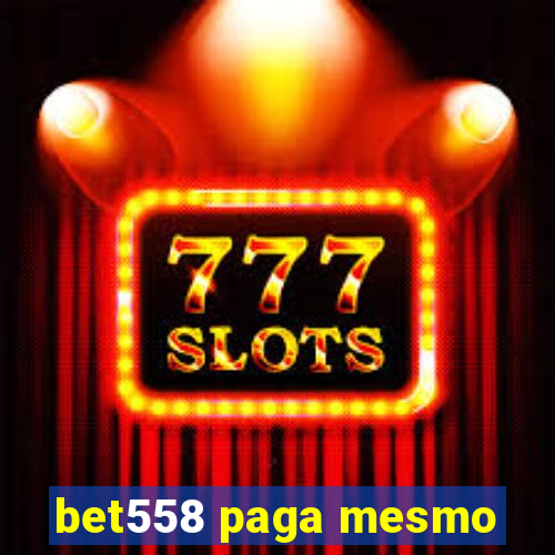 bet558 paga mesmo