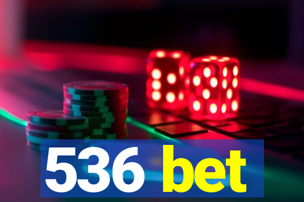 536 bet
