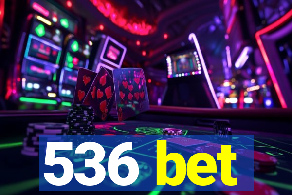 536 bet