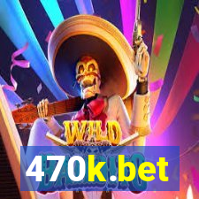 470k.bet