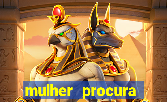 mulher procura homem vivalocal