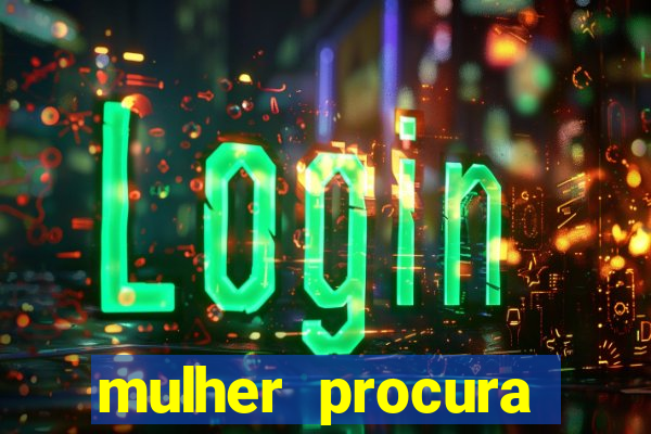 mulher procura homem vivalocal