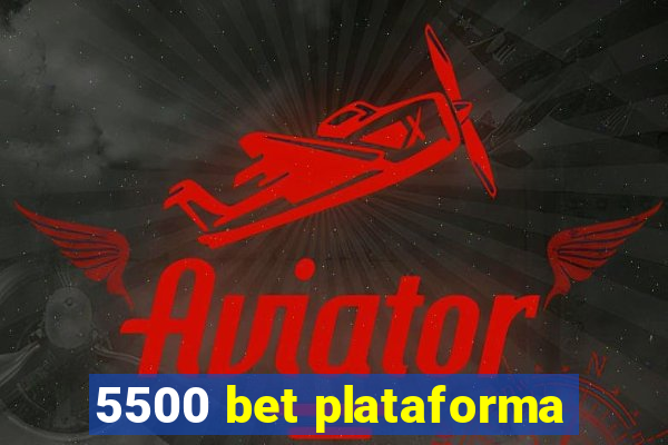 5500 bet plataforma