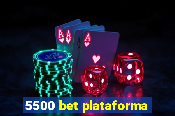 5500 bet plataforma