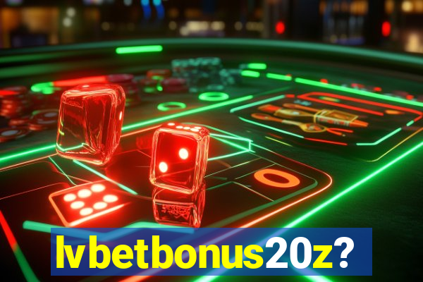 lvbetbonus20z?
